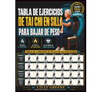 Tabla de ejercicios de Tai Chi en silla para bajar de peso: 28 días de ejercicios suaves de bajo impacto para mayores para mejorar equilibrio, metabolismo, articulaciones y perder grasa en casa