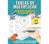 Tablas de Multiplicar: Cuaderno con ejercicios de matemáticas para niños de 6 a 9 años. Aprende jugando con este libro de problemas de multiplicación ... Ideal para Primaria y educación en casa