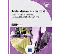Tablas dinámicas con Excel - Analice sus datos de forma eficaz (versiones 2021, 2024 y Microsoft 365): Analice sus datos de forma eficaz (versiones 2021, 2024 y Microsoft 365)