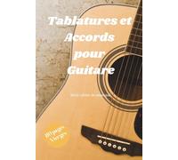 Tablatures et Accords pour guitare: Mon cahier de musique
