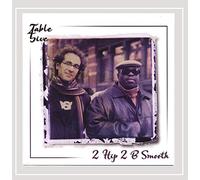 Table 4 5ive - 2 Hip 2 B Smooth