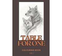 Table For One: Colouring Book Vol 1
