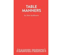 Table Manners - A Play - Ayckbourn Alan