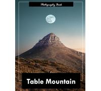 Table Mountain: A Visual Journey Through South Africa’s Iconic Flat-Topped Peak - Stunning Photography of Cliffs, Clouds, and Coastal Majesty