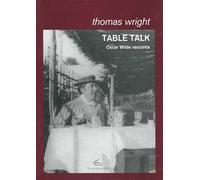 Table talk. Oscar Wilde racconta