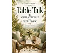 Table Talk: Where Stories End and Truth Begins