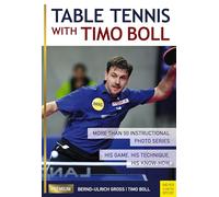 Timo Boll, Bernd-Ulrich Gross – Tennis da tavolo – Oltre 50 foto istruttive – Tascabile
