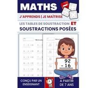 Tables de soustraction et soustractions posées: Exercices progressifs pour maîtriser les tables et apprendre à poser des soustractions. Avec méthode et corrigés. Calcul mental.