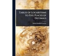 Tables of Logarithms to Five Places of Decimals