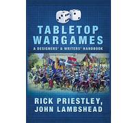 Tabletop Wargames: A Designers' & Writers' Handbook
