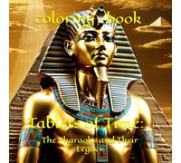 Tablets of Time: The Pharaohs and Their Legacy