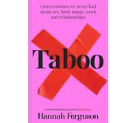 Taboo: Conversations we never had about sex, body image, work and relationships