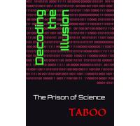 TABOO - Decoding the Illusion: The Prison of Science