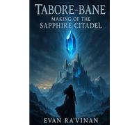 TABORE-BANE MAKING OF THE SAPPHIRE CITADEL