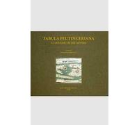 Tabula peutingeriana. Le antiche vie del mondo