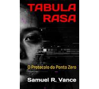 TABULA RASA: O Protocolo do Ponto Zero