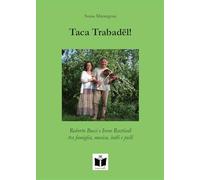 Taca trabadël! Roberto Bucci e Irene Rusticali tra famiglia, musica, balli e polli