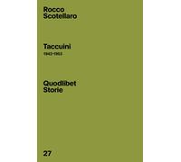 TACCUINI (1942-1953) - Scotellaro Rocco Vitelli F. (cur.) Dell'Aquila G. (cur.)