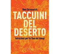 Taccuini del deserto. Istruzioni per la fine dei tempi