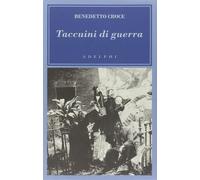 Taccuini di guerra. 1943-1945 - Croce Benedetto