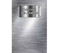 Taccuino del fabbro: Quaderno di officina: fabbri e professionisti, spazio per scrivere e disegnare. 120 pagine (6x9) | Un regalo per i fabbri.