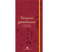 Taccuino del gastronomo. Le mie ricette, le mie recensioni
