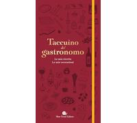 Taccuino del gastronomo. Le mie ricette, le mie recensioni