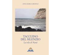 Taccuino del silenzio. La tela di Nanà - 2023 - Officine Cultural