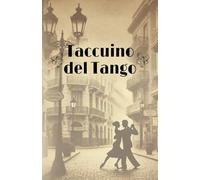 Taccuino del Tango: Vintage - Non dimenticare mai più i tuoi passi di tango | Diario personale per combinazioni, tecnica e ispirazione | Idea regalo ... | Formato A5 | Oltre 70 pagine da compilare