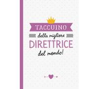 Taccuino della migliore Direttrice del mondo: Quaderno appunti (A5) | Regalo per una Direttrice Scuola | Regali per il compleanno, fine anno o Natale