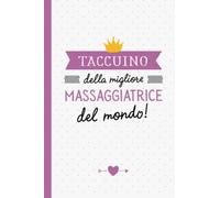 Taccuino della migliore Massaggiatrice del mondo: Quaderno appunti (A5) | Regalo per una Massaggiatrice | Regali per il compleanno o Natale
