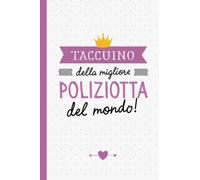 Taccuino della migliore Poliziotta del mondo: Quaderno appunti (A5) | Regalo per una Poliziotta | Regali per il compleanno o Natale
