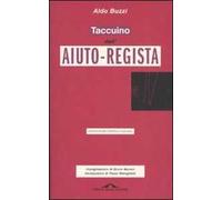 Taccuino dell'aiuto-regista. Ediz. illustrata