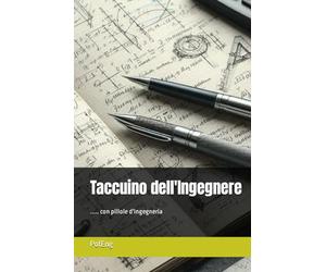 Taccuino dell'Ingegnere: ..... con pillole d'ingegneria
