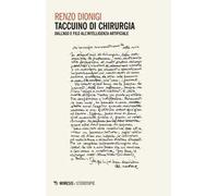 Taccuino di chirurgia. Dall'ago e filo all'intelligenza artificiale