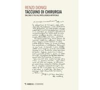 Taccuino di chirurgia. Dall'ago e filo all'intelligenza artificiale