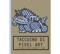 Taccuino di PIXEL ART: 100 pagine di carta a quadretti 3x3mm | Quaderno vuoto | Per fare disegni pixel e colorare | Mostro drago blu | Regalo per ... ragazzi e ragazze giocatori, bambini e adulti