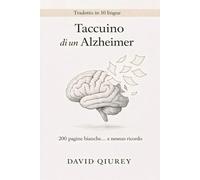 Taccuino di un Alzheimer: 200 pagine bianche... e nessun ricordo