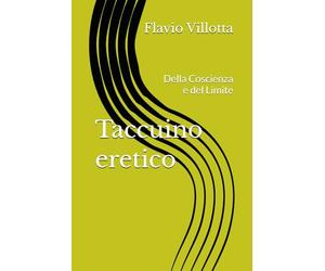 Taccuino eretico: Della Coscienza e del Limite
