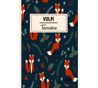 Taccuino Volpi: Quaderno di Volpi | Per il proprietario del Volpi | Taccuino Con Copertina Di Simpatici Volpi Per Gli Amanti Dei Volpi, "6 x 9" pollici, 120 pagine.