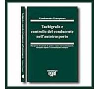 Tachigrafo e controllo del conducente nell'autotrasporto