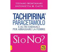 Tachipirina®, paracetamolo e altri farmaci per abbassare la febbre. Sì o no?