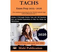 TACHS Exam Prep 2025-2026. For students preparing the Catholic high school admission test: Includes 2 Full-Length Practice Tests with 100 Questions ... to Help You Master the TACHS Exam