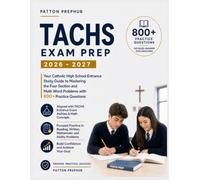 TACHS Exam Prep 2026-2027: Your Catholic High School Entrance Study Guide to Mastering the Ability Section and Math Word Problems with 800+ Practice Questions