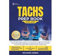 TACHS Prep Book: The Ultimate Study Guide to Ace the Catholic High School Entrance Exam with Expert Strategies, Comprehensive Reviews, and 1200 Practice Test Q&As with Detailed Answer Explanations