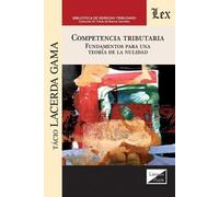 Tácio Lacerda G Competencia Tributaria. Fundamentos Para Una Teoría (Tascabile)