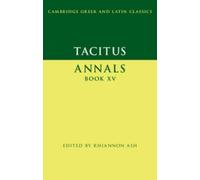 Tacitus Tacitus: Annals Book XV (Tascabile) Cambridge Greek and Latin Classics