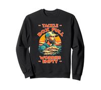 TACKLE BOX FULL WORRIES EMPTY Felpa