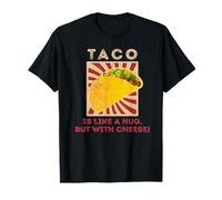 Taco è Come Un Abbraccio, ma con Il Formaggio! Maglietta