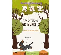 Taco, Tito & Mr. Burrito: BRUCE IS ON THE LOOSE